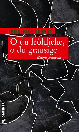 E-Book (epub) O du fröhliche, o du grausige von Friederike Schmöe