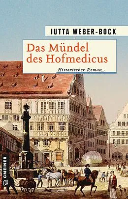 E-Book (epub) Das Mündel des Hofmedicus von Jutta Weber-Bock