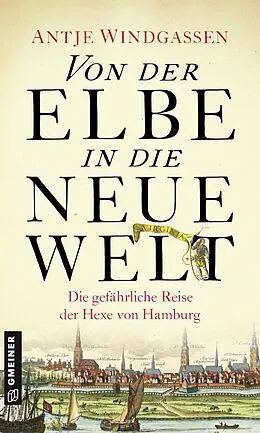 E-Book (epub) Von der Elbe in die Neue Welt von Antje Windgassen