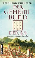 E-Book (epub) Der Geheimbund der 45 von Bernhard Wucherer