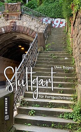 E-Book (epub) Stuttgart für Fortgeschrittene von Uwe Bogen