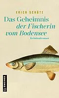 E-Book (pdf) Das Geheimnis der Fischerin vom Bodensee von Erich Schütz