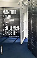 E-Book (pdf) Die Gentlemen-Gangster von Manfred Bomm