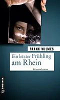 E-Book (epub) Ein letzter Frühling am Rhein von Frank Wilmes