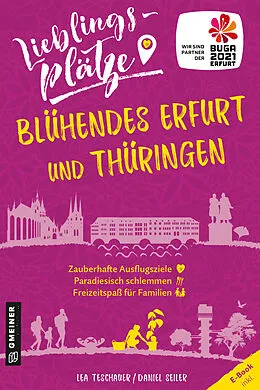 E-Book (pdf) Lieblingsplätze Blühendes Erfurt und Thüringen von Lea Teschauer, Daniel Seiler