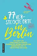 E-Book (epub) 77 versteckte Orte in Berlin von Johannes Wilkes