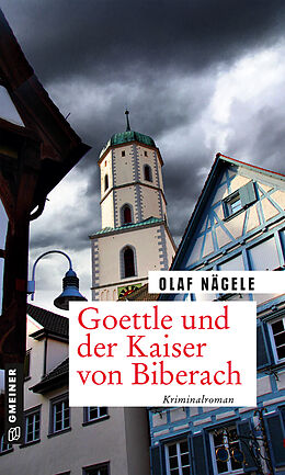 E-Book (epub) Goettle und der Kaiser von Biberach von Olaf Nägele