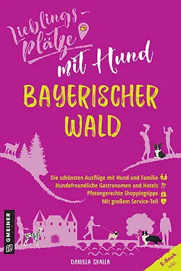 E-Book (pdf) Lieblingsplätze mit Hund - Bayerischer Wald von Daniela Skalla