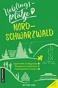 E-Book (epub) Lieblingsplätze Nordschwarzwald von Matthias Kehle