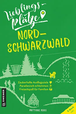 E-Book (epub) Lieblingsplätze Nordschwarzwald von Matthias Kehle