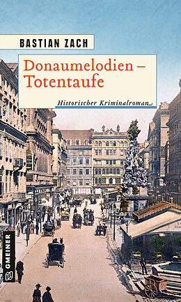 E-Book (epub) Donaumelodien - Totentaufe von Bastian Zach