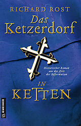 E-Book (epub) Das Ketzerdorf - In Ketten von Richard Rost
