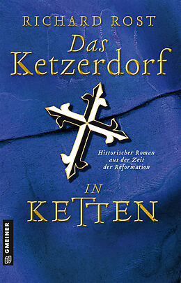 E-Book (pdf) Das Ketzerdorf - In Ketten von Richard Rost