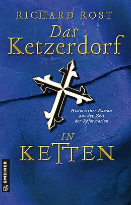 E-Book (pdf) Das Ketzerdorf - In Ketten von Richard Rost