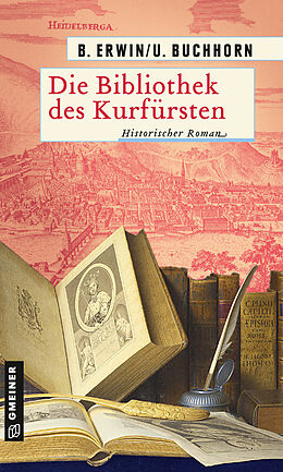 E-Book (epub) Die Bibliothek des Kurfürsten von Birgit Erwin, Ulrich Buchhorn