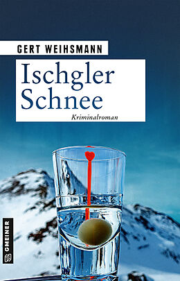 E-Book (epub) Ischgler Schnee von Gert Weihsmann