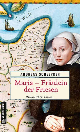 E-Book (pdf) Maria - Fräulein der Friesen von Andreas Scheepker