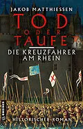 E-Book (pdf) Tod oder Taufe - Die Kreuzfahrer am Rhein von Jakob Matthiessen