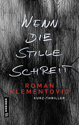 E-Book (pdf) Wenn die Stille schreit von Roman Klementovic