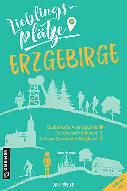 E-Book (epub) Lieblingsplätze Erzgebirge von Jan Hübler