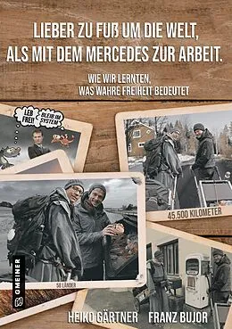 E-Book (pdf) Lieber zu Fuß um die Welt als mit dem Mercedes zur Arbeit von Heiko Gärtner, Franz Bujor