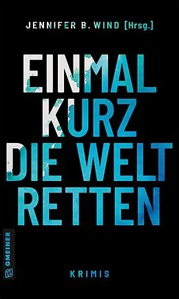E-Book (epub) Einmal kurz die Welt retten von Katja Brandis, Regina Schleheck, Günter Neuwirth