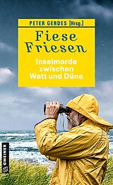 E-Book (epub) Fiese Friesen - Inselmorde zwischen Watt und Düne von Ocke Aukes, Peter Gerdes, Tatjana Kruse
