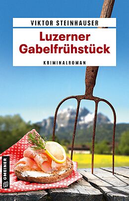 E-Book (epub) Luzerner Gabelfrühstück von Viktor Steinhauser