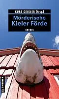 E-Book (epub) Mörderische Kieler Förde von Sina Beerwald, Kurt Geisler, Sylvia Gruchot