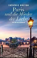 E-Book (epub) Paris und die Mörder der Liebe von Frédéric Breton