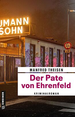 E-Book (epub) Der Pate von Ehrenfeld von Manfred Theisen