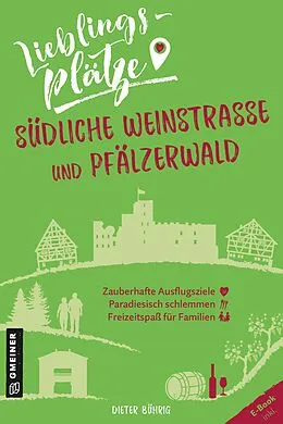 E-Book (epub) Lieblingsplätze Südliche Weinstraße und Pfälzerwald von Dieter Bührig