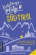 E-Book (epub) Lieblingsplätze Südtirol von Martin Hanni, Renate Ranzi