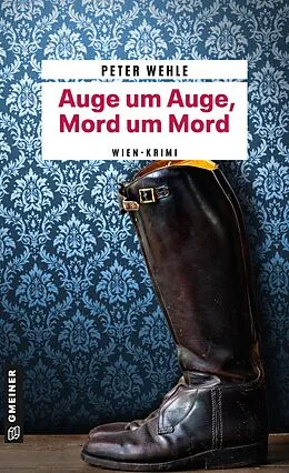 E-Book (epub) Auge um Auge, Mord um Mord von Peter Wehle