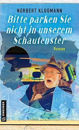E-Book (pdf) Bitte parken Sie nicht in unserem Schaufenster von Norbert Klugmann