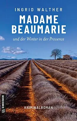 E-Book (epub) Madame Beaumarie und der Winter in der Provence von Ingrid Walther