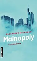 E-Book (epub) Mainopoly von Alexander Hoffmann