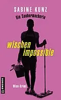 E-Book (epub) Die Saubermacherin - wischen impossible von Sabine Kunz