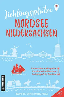 E-Book (pdf) Lieblingsplätze Nordsee Niedersachsen von Joachim Beckmann, Knut Diers, Natascha Manski
