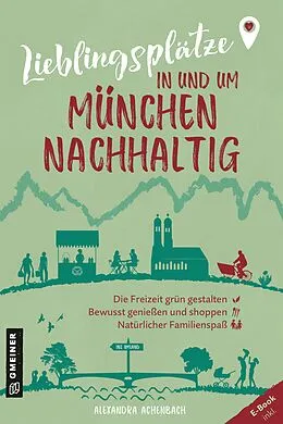 E-Book (pdf) Lieblingsplätze in und um München - nachhaltig von Alexandra Achenbach