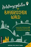 E-Book (pdf) Lieblingsplätze im Bayerischen Wald von Dietmar Bruckner, Heinrich May, Daniela Skalla