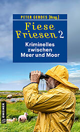 E-Book (epub) Fiese Friesen 2 - Kriminelles zwischen Meer und Moor von Ulrike Barow, Heike Gerdes, Peter Gerdes