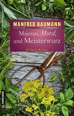 E-Book (epub) Majoran, Mord und Meisterwurz von Manfred Baumann