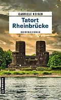 E-Book (epub) Tatort Rheinbrücke von Gabriele Keiser