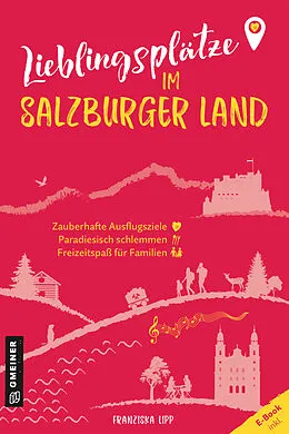 E-Book (epub) Lieblingsplätze im Salzburger Land von Franziska Lipp