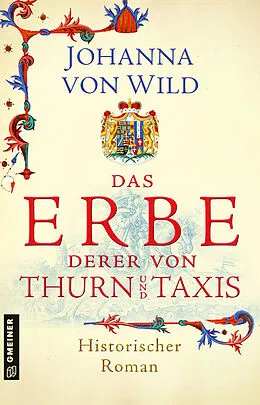 E-Book (pdf) Das Erbe derer von Thurn und Taxis von Johanna von Wild