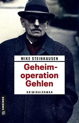 E-Book (epub) Geheimoperation Gehlen von Mike Steinhausen