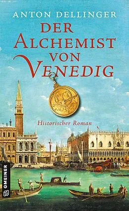 E-Book (pdf) Der Alchemist von Venedig von Anton Dellinger