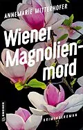 E-Book (epub) Wiener Magnolienmord von Annemarie Mitterhofer