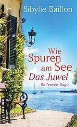 E-Book (epub) Wie Spuren am See - Das Juwel von Sibylle Baillon